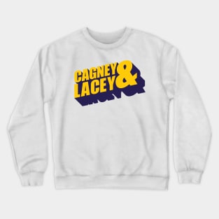 Cagney & Lacey Crewneck Sweatshirt